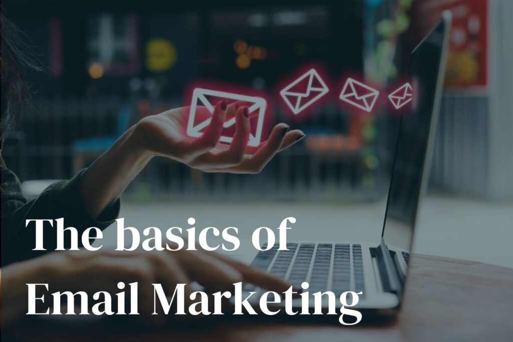 The basics of email marketing